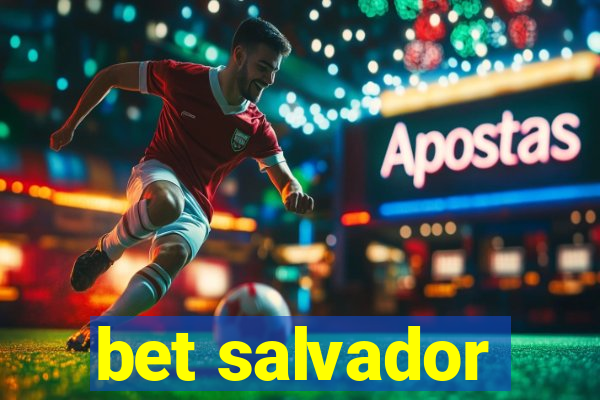 bet salvador
